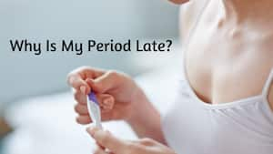 Missed Your Period? 17 Unusual Reasons Why You Are Not Getting Your Periods  On Time