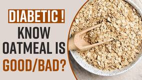 Oatmeal For Diabetes: Is Oatmeal Good For Diabetic Patients Or Not? Watch Out