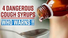 Cough Syrups: 4 Life Threatening Indian Cough Syrups, WHO Warns, Watch Video