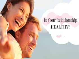 7 Signs You Are In A Healthy Relationship