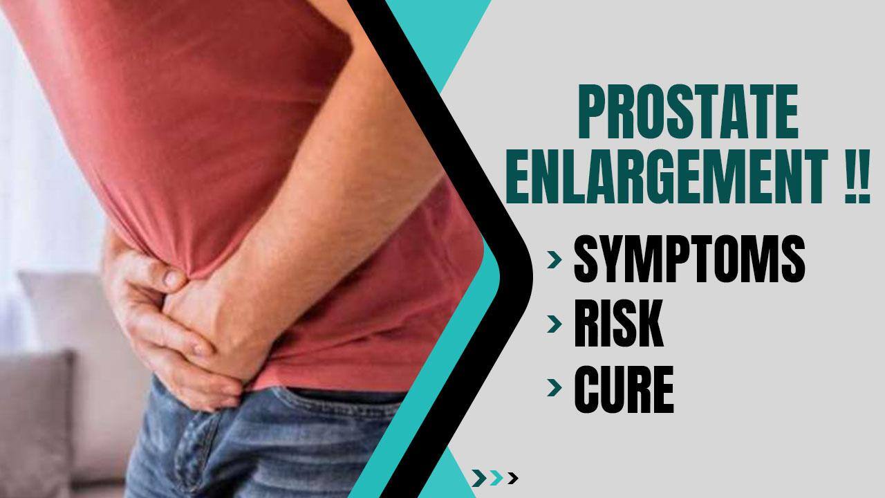 Prostate Enlargement: Early Signs, Detection & Cure For Prostate ...