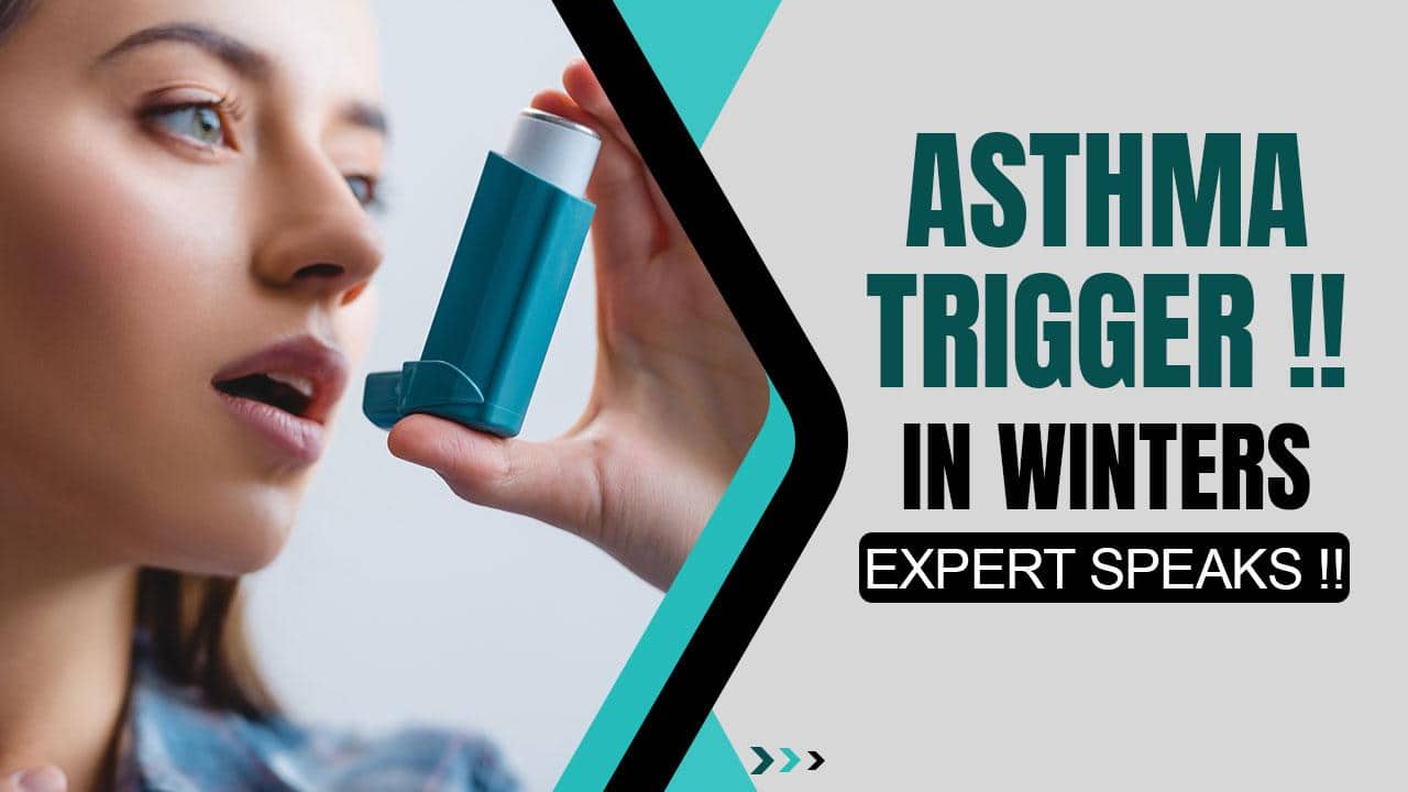 Asthma In Winters: What Precautions Asthmatic Should Take To Avoid Breathing Problem, Expert Speaks, Watch Video | TheHealthSite.com