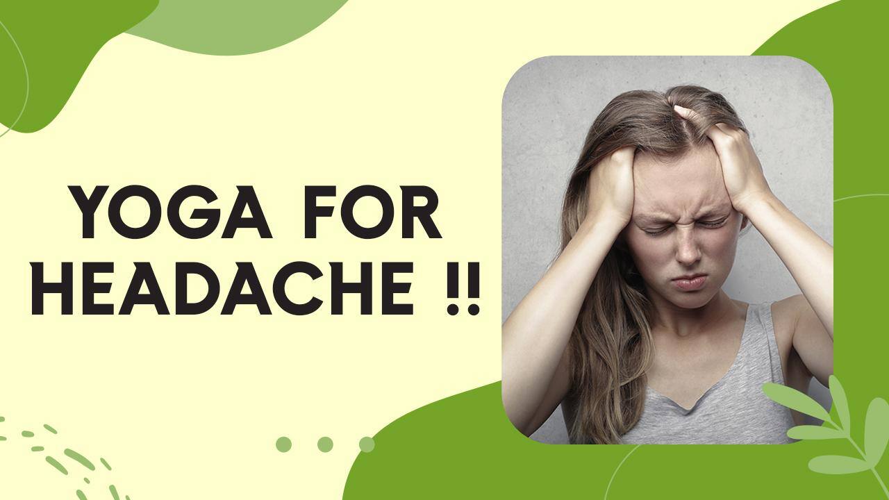 Yoga For Headache Effective Yoga Asanas To Deal With Chronic Migraine