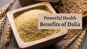 5 Amazing Health Benefits of Eating Dalia