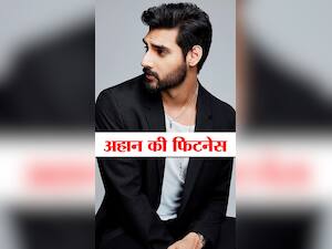 Ahan Shetty का फिटनेस और डाइट रूटीन