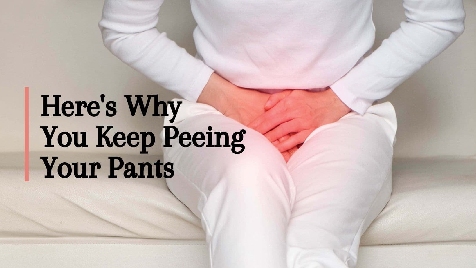I Am Peeing In My Pants Without Realising Is It a Bladder Infection? TheHealthSite