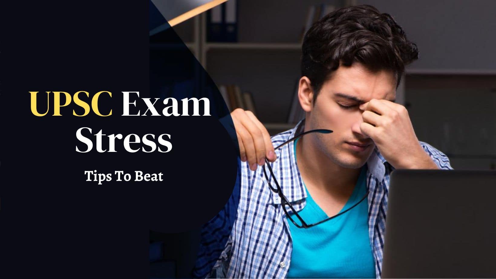 How To Deal With Anxiety During UPSC Preparation?