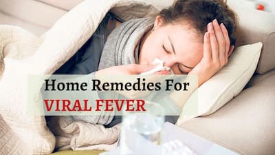 9 Home Remedies To Treat Viral Fever | TheHealthSite.com