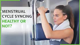 Cycle Syncing: Exercise During Menstruation, How Does This Formula Of Syncing Works? Watch Video