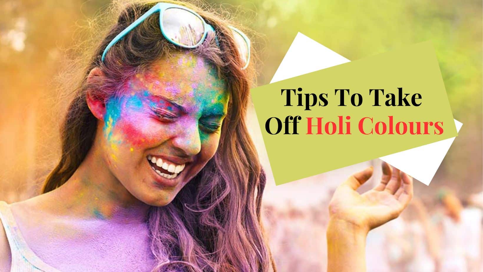 Holi Tips: How To Remove Colours From Your Face And Hair 