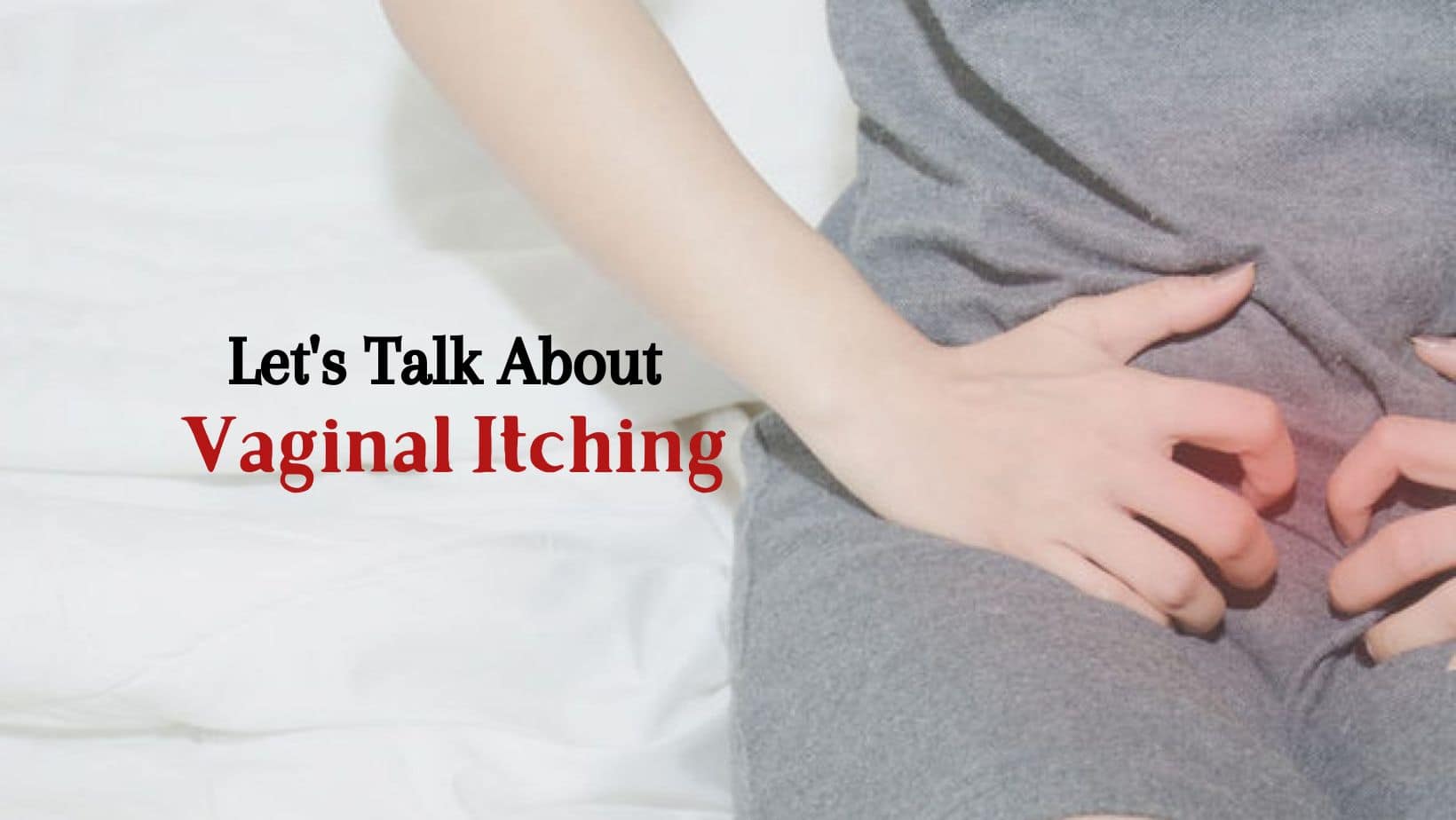 Vaginal Itching But No Discharge Causes Treatment and More