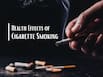 9 Unusual Side Effects of Smoking: Here's What Happens Inside Your Body When You Smoke a Cigarette