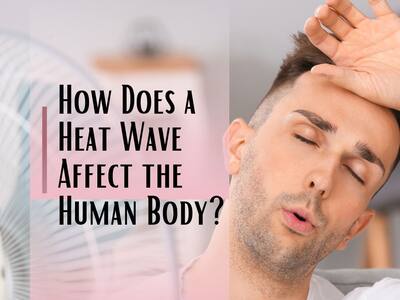 Heatwaves Side Effects: 7 Dangerous Things They Can Do To The Body