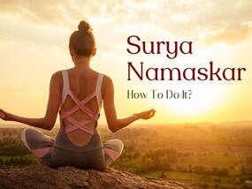 Surya Namaskar: Step-By-Step Instructions On How To Do Sun Salutation Perfectly
