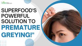 Superfood For Grey Hair:  The Ultimate Superfood for Preventing Premature Greying of Hair