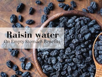 Raisin Water On Empty Stomach: 10 Amazing Benefits of Starting Your Day  With Soaked Raisin Water