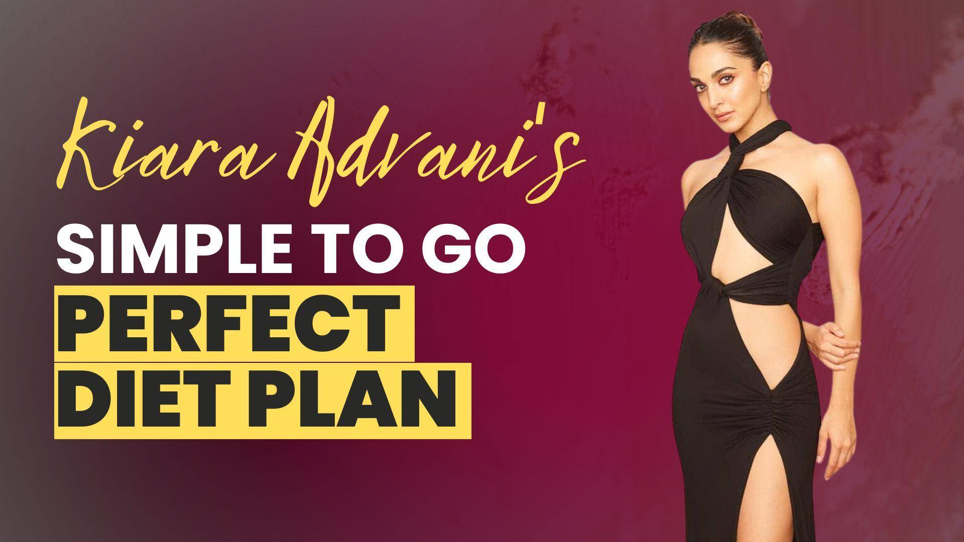 REVEALED! Kiara Advani's Diet to Have a Hot Body | TheHealthSite.com