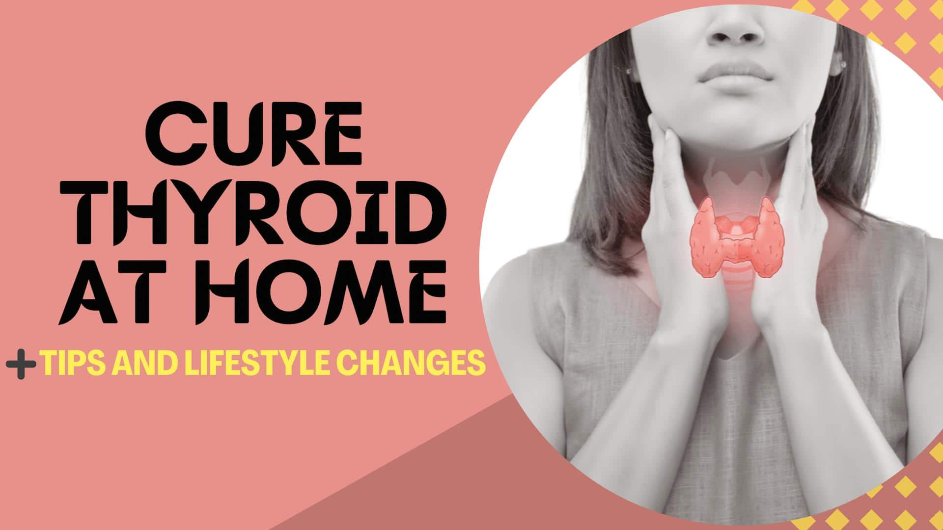 Cure Thyroid At Home ! | TheHealthSite.com