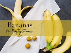 Banana On Empty Stomach: What Happens To Your Body When You Eat Banana First Thing In The Morning?