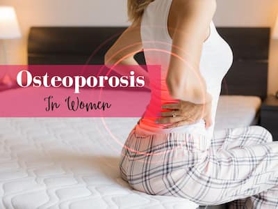 Osteoporosis And Hormonal Changes: How To Prevent Osteoporosis In Women 