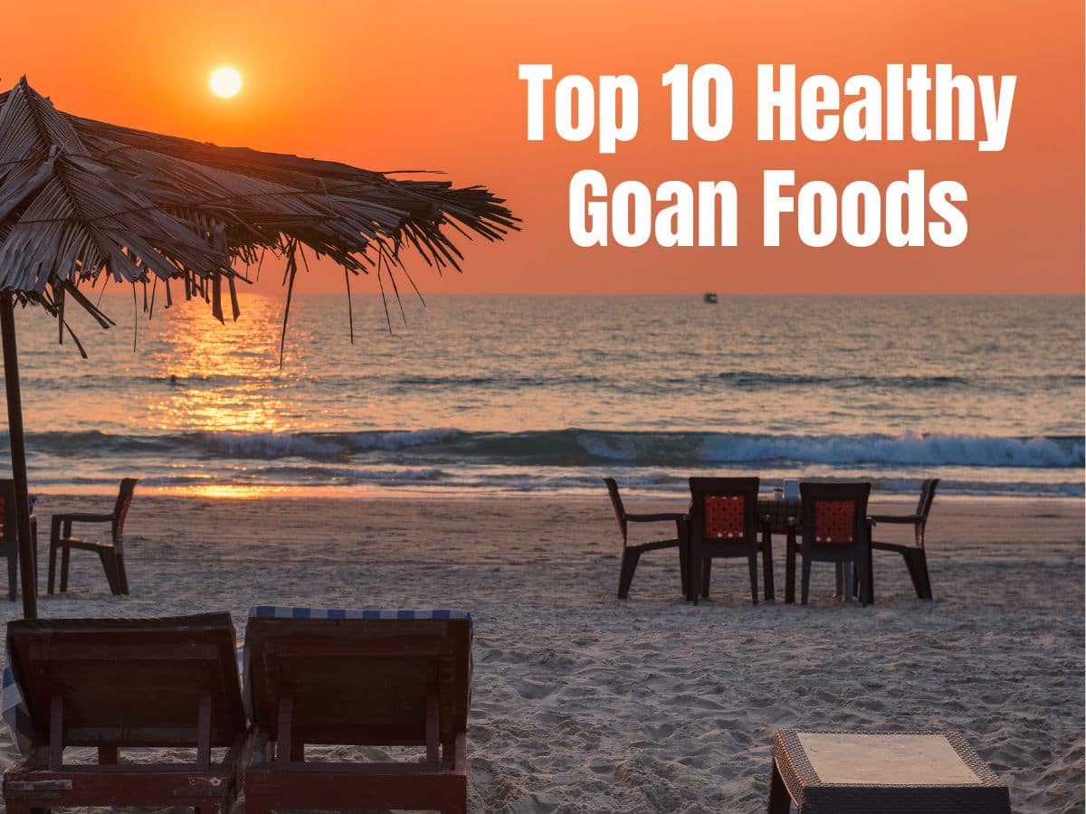 Top 10 Healthy Foods You Must Try In Goa