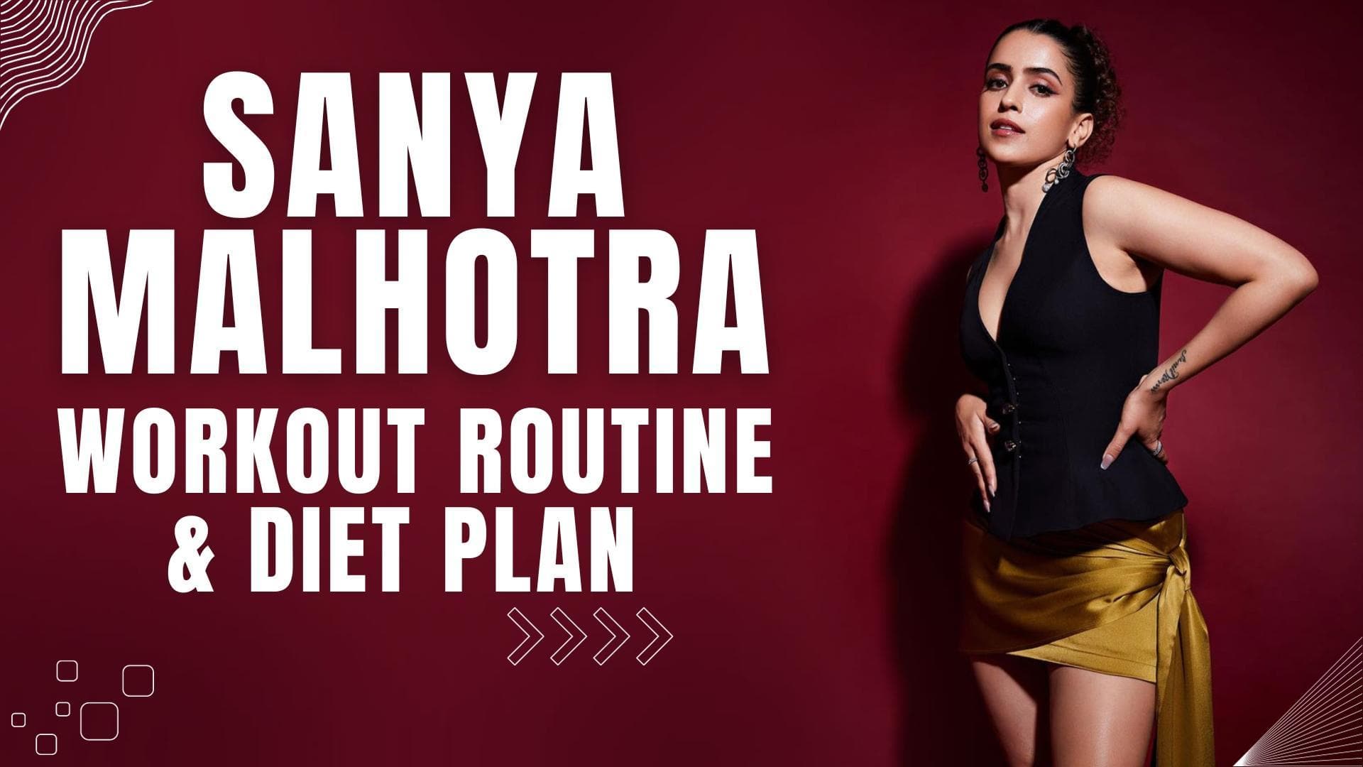Sanya Malhotra Fitness: Follow the actress' diet plan for a week and see results | TheHealthSite.com