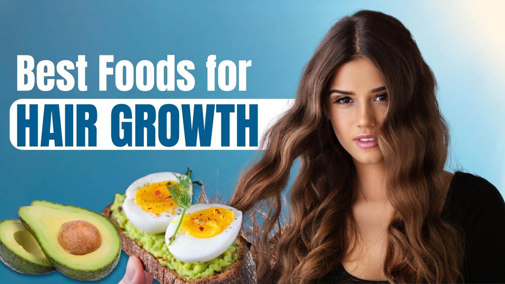 Hair Growth Foods : Eat These Foods For Rapid Hair Growth ...