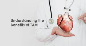 Transcatheter Aortic Valve Implantation: 3 Benefits Of TAVI For High-Risk Patients