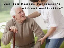 Manage Parkinson   s Diseases Without Medications: Leading Neurologist Shares Exclusive Tips