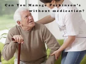 Manage Parkinson   s Diseases Without Medications: Leading Neurologist Shares Exclusive Tips