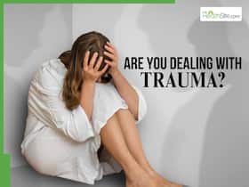 How To Handle Trauma: 5 Best Mental Health Therapies To Manage Symptoms of Trauma