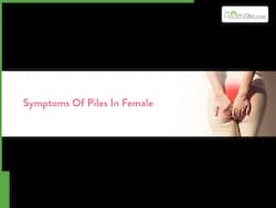 What Are The Early Symptoms Of Piles In Females?