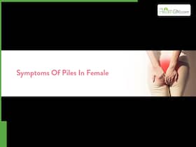 What Are The Early Symptoms Of Piles In Females? What Are The Early Symptoms Of Piles In Females?
