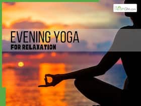 10 Yoga Asanas You Can Do Every Evening To Calm And Relax Your Mind 10 Yoga Asanas You Can Do Every Evening To Calm And Relax Your Mind