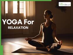 Yoga For Relaxation: 10 Nighttime Yoga Poses to Calm Your Mind and Soul