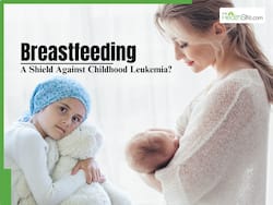 Can Breastfeeding Reduce the Risk of Childhood Leukaemia? Doctors Take