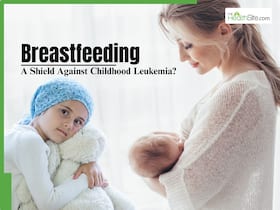 Can Breastfeeding Reduce the Risk of Childhood Leukaemia? Doctors Take