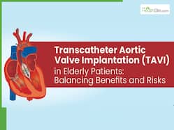 TAVI: A Safe Heart Treatment Option For Seniors