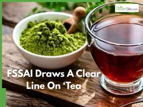 FSSAI Draws A Clear Line On    Tea    Classification: Understanding The Difference Between Real Tea And Infused Alternatives