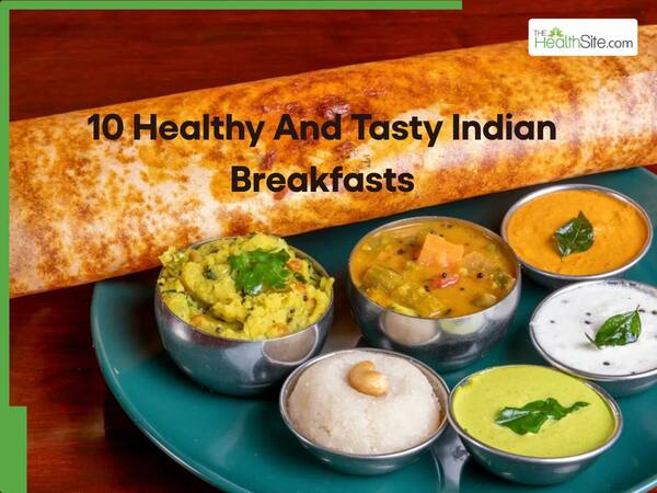 10 Healthy And Tasty Indian Breakfasts That Are Beneficial For Gut Health
