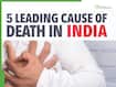 5 Leading Causes of Death In India: Top Health Conditions Killing The Most Indians - Explained
