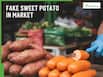 Fake Sweet Potato In Market? How To Identify Pure Shakarkand At Home And Avoid Chemical-Treated Ones