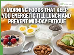 7 Morning Foods That Keep You Energetic Till Lunch And Prevent Mid-Day Fatigue