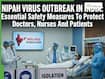 Nipah Virus Outbreak In India: Essential Safety Measures To Protect Doctors, Nurses And Patients