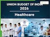 Union Budget 2026: 7 Healthcare Reforms India Needs For Medical Tourism, Pharma Innovation, And Digital Health