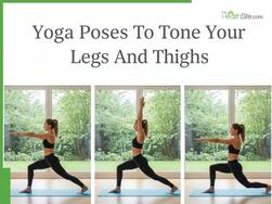 5 Yoga Poses To Tone Your Legs And Thighs Fast