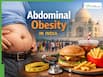 Abdominal Obesity In India: 1 In 3 Adults At Risk Due To Dangerous Visceral Fat Linked To Diabetes And Heart Disease