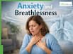 Anxiety And Breathlessness: Why You Feel Short Of Breath Even When Your Lungs Are Normal