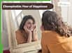 Can You Be Afraid Of Happiness? Debunking Cherophobia And The Science Behind It