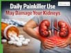 Daily Painkiller Use May Damage Your Kidneys: How Common OTC Medicines Increase Chronic Kidney Disease Risk In Indians